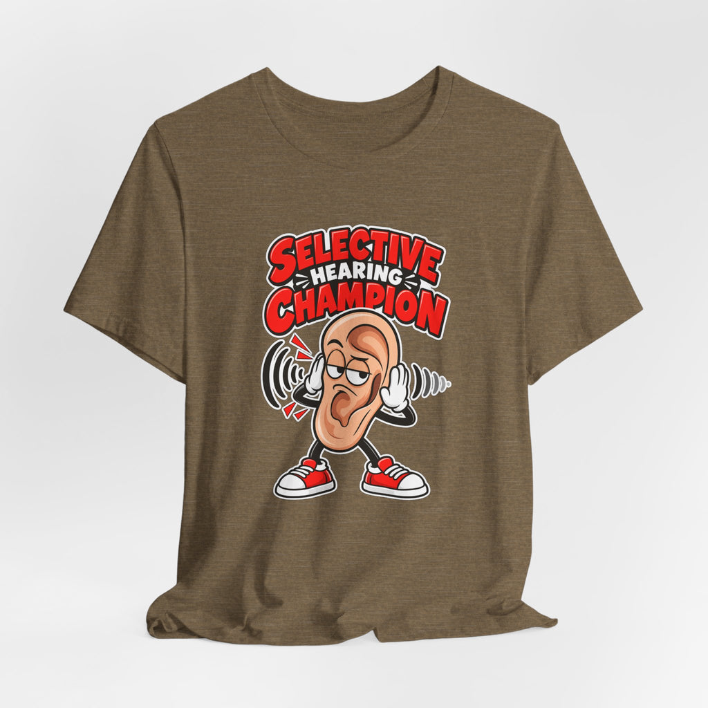 Selective Hearing Champion Funny Sarcastic T-Shirt