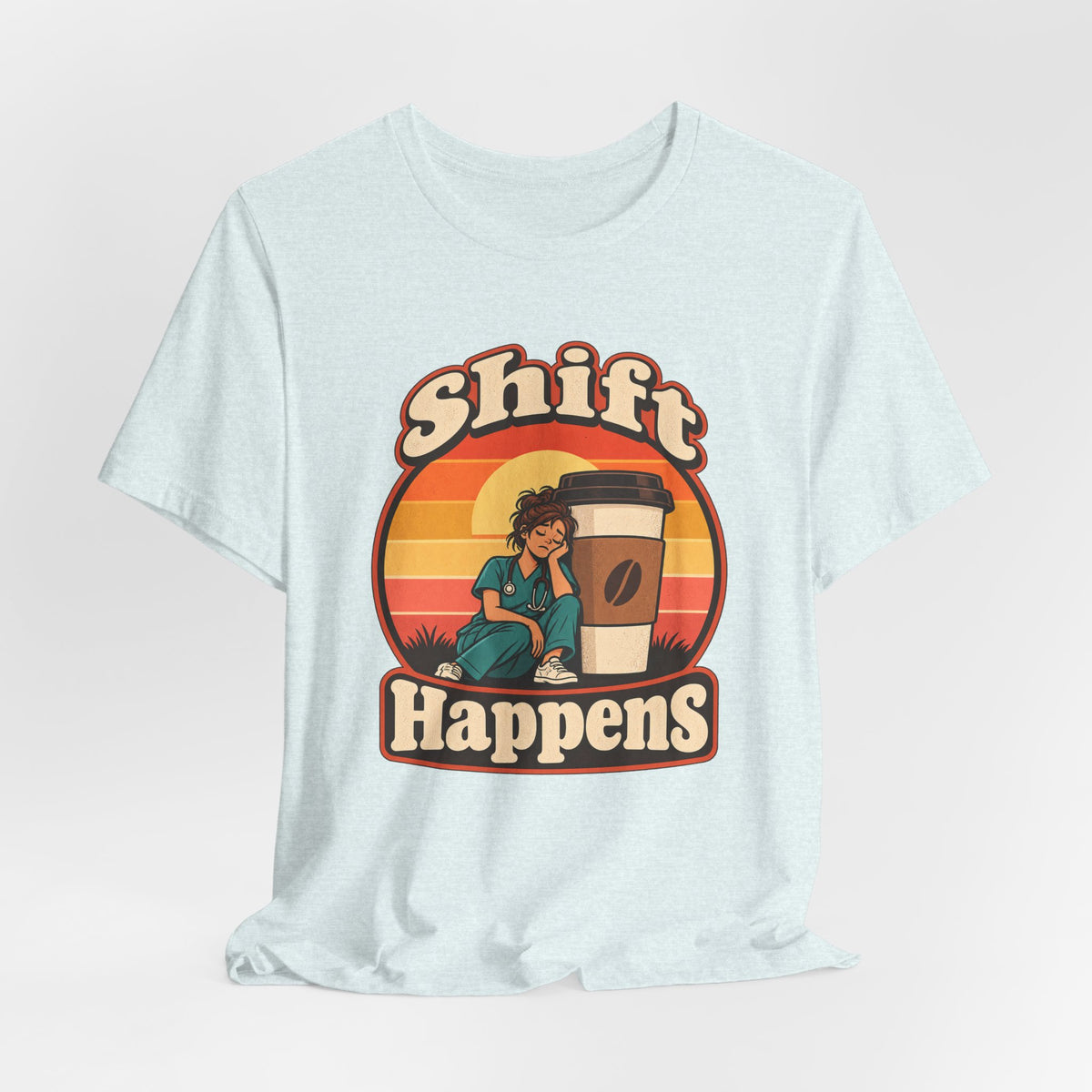 Shift Happens Funny Nurse Humor T-Shirt