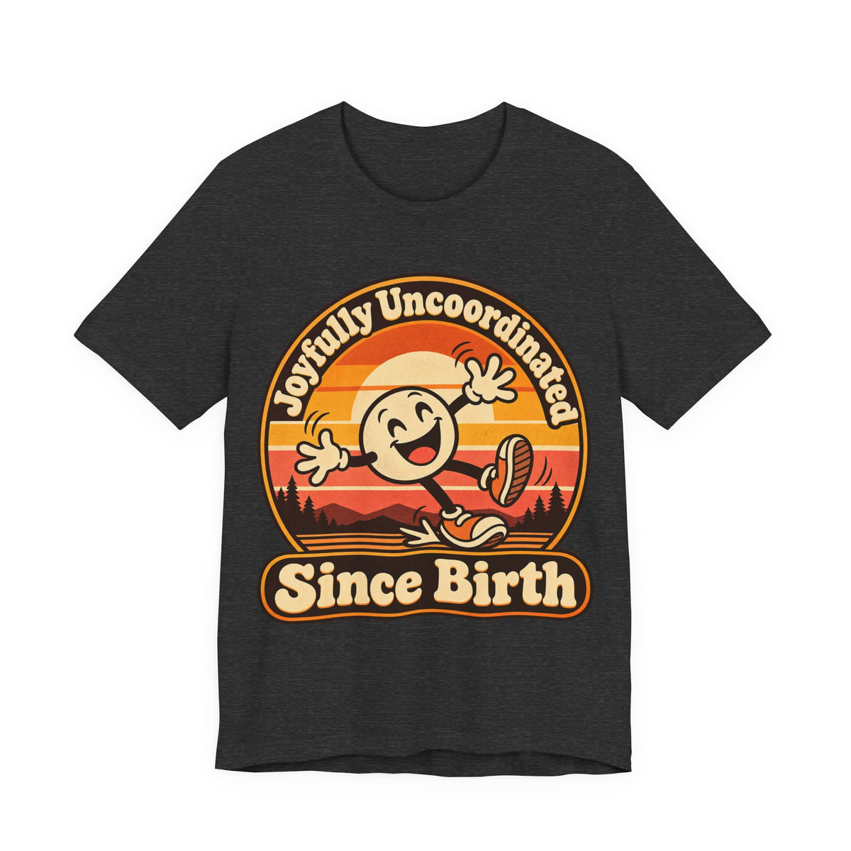 Joyfully Uncoordinated Since Birth Funny Self-Deprecating T-Shirt