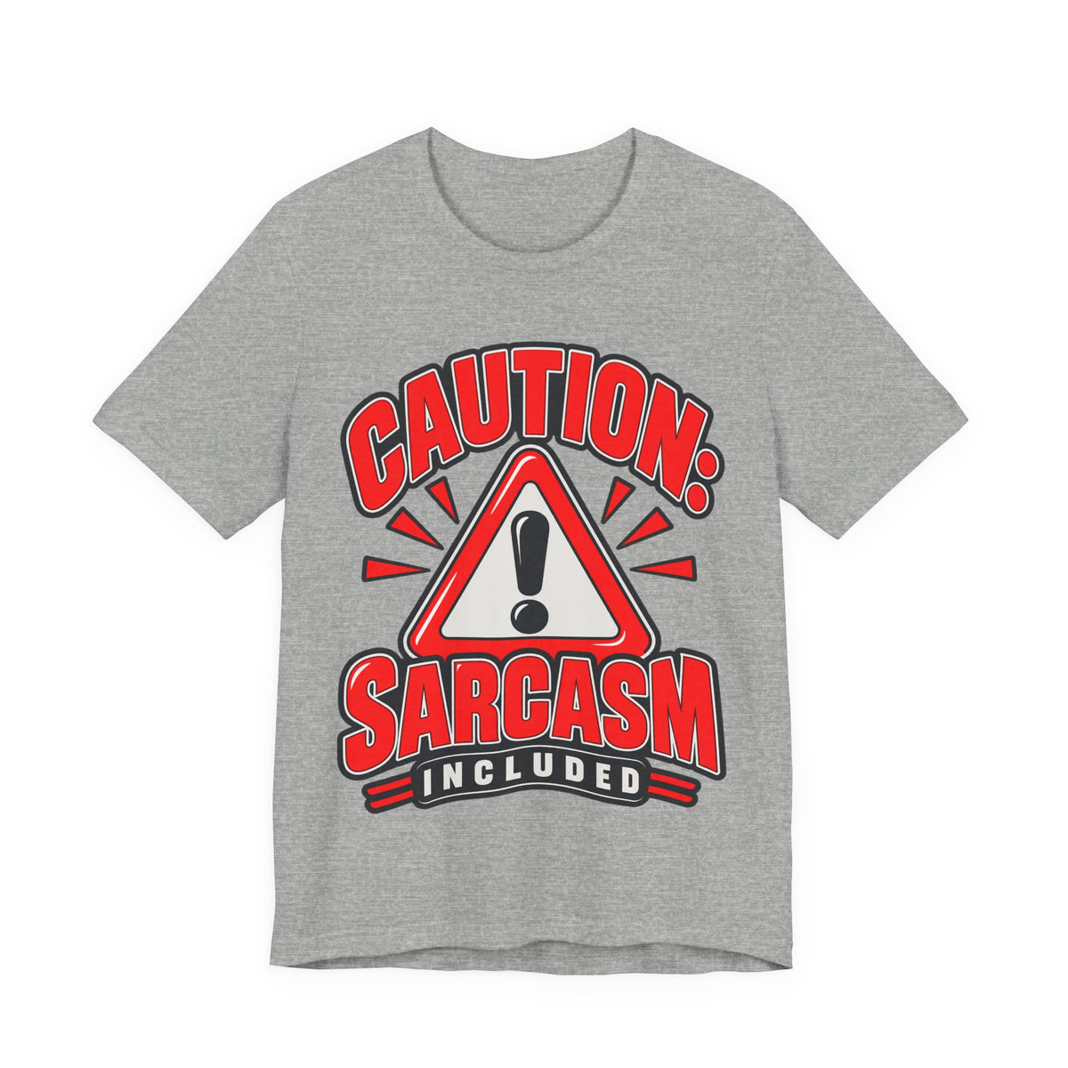 Caution: Sarcasm Included Funny Sarcastic Humor T-Shirt