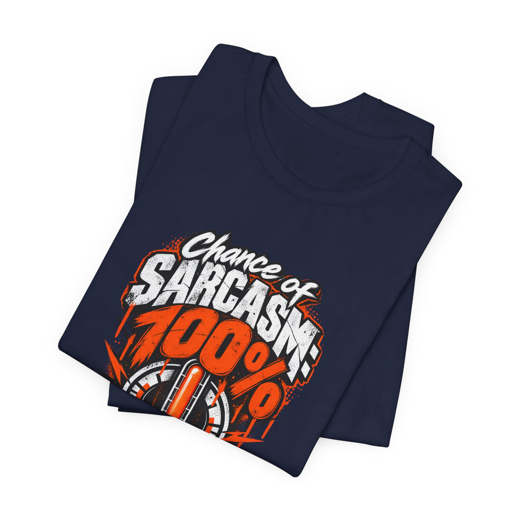 Chance of Sarcasm: 100% Funny Sarcastic Humor T-Shirt