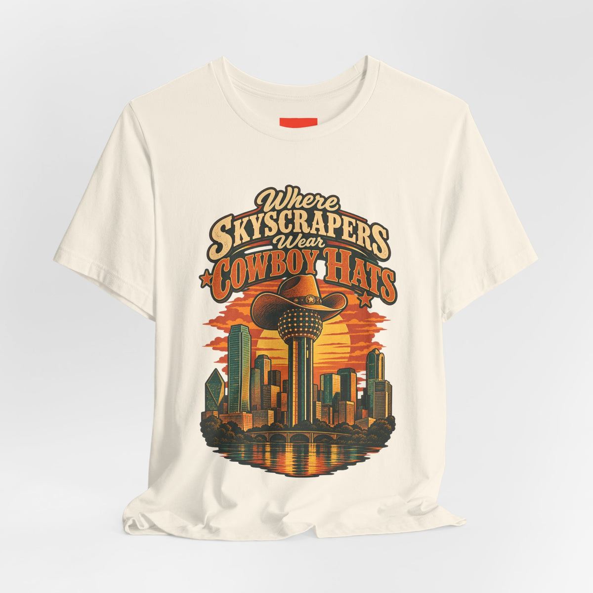 Where Skyscrapers Wear Cowboy Hats Funny Texan Humor T-Shirt