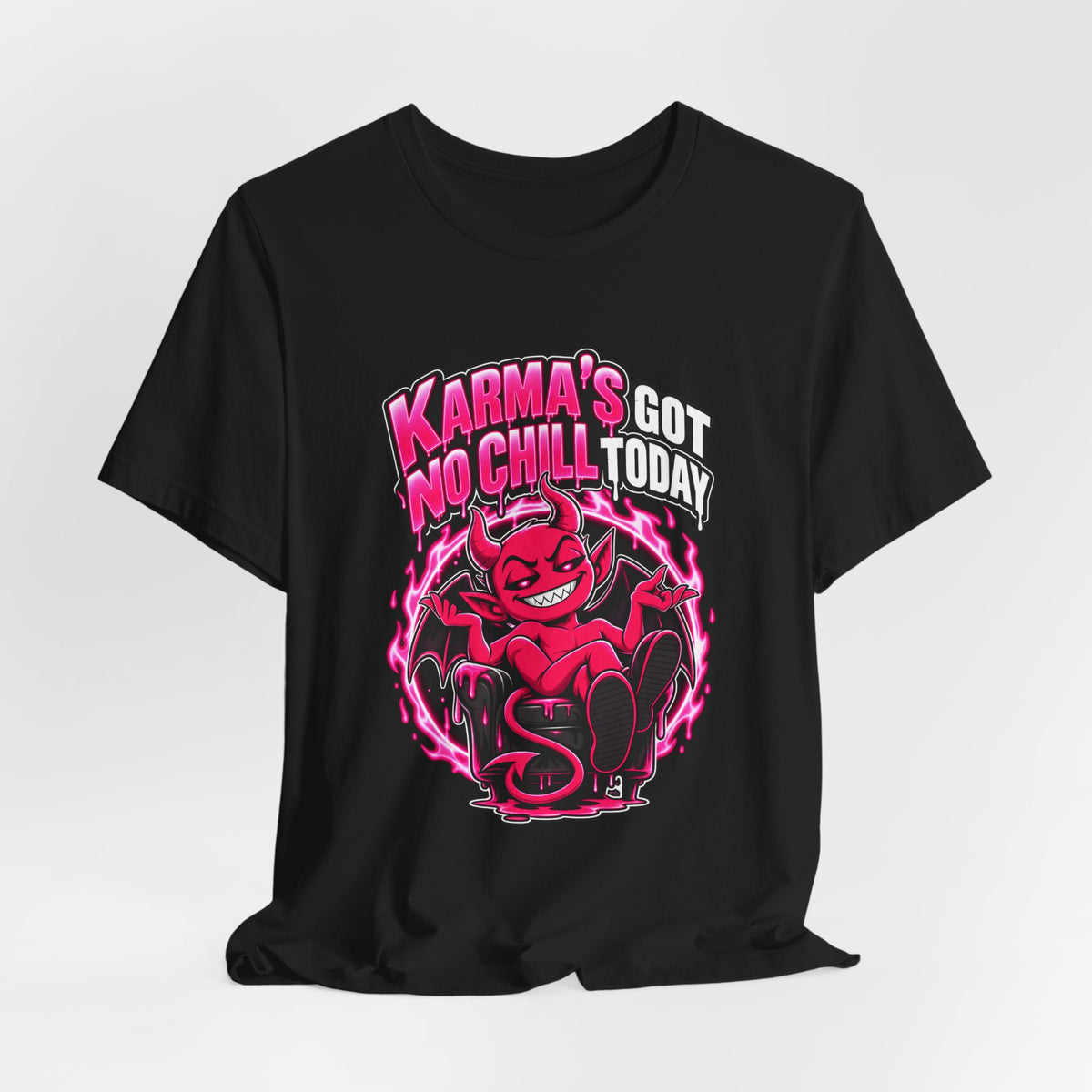 Karma’s Got No Chill Today Funny Sarcastic T-Shirt