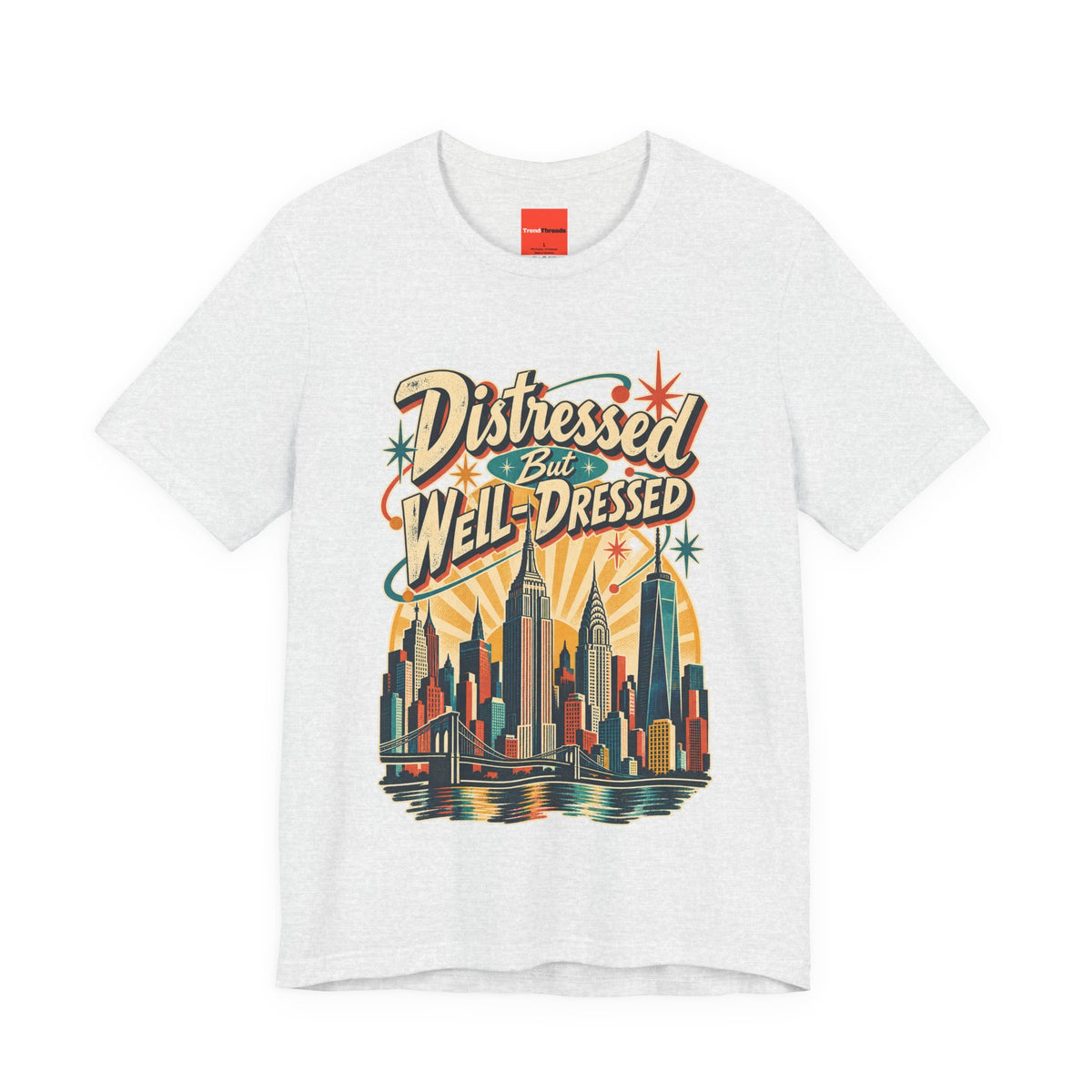 Distressed But Well-Dressed Funny Fashion T-Shirt