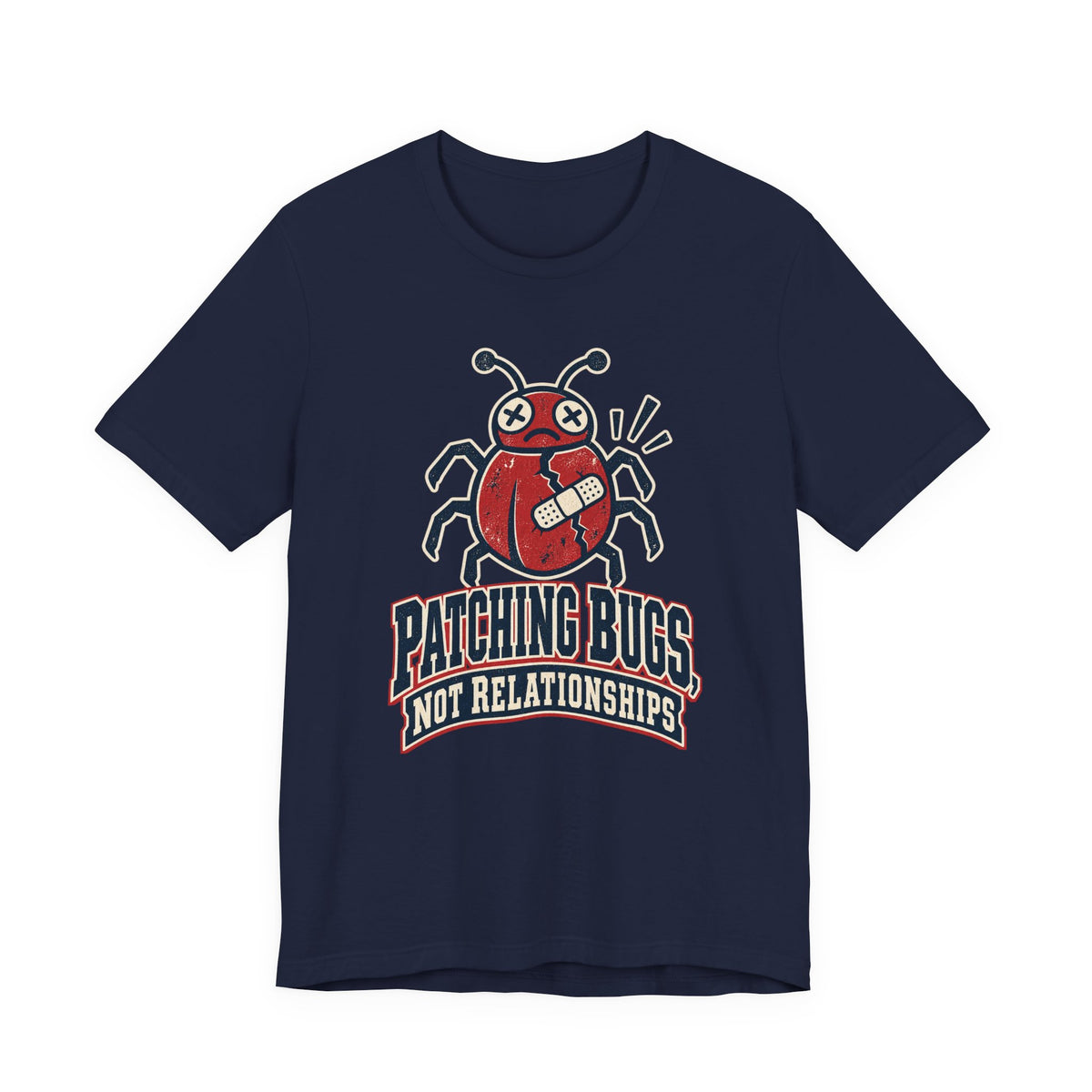 Patching Bugs, Not Relationships Funny Programmer T-Shirt