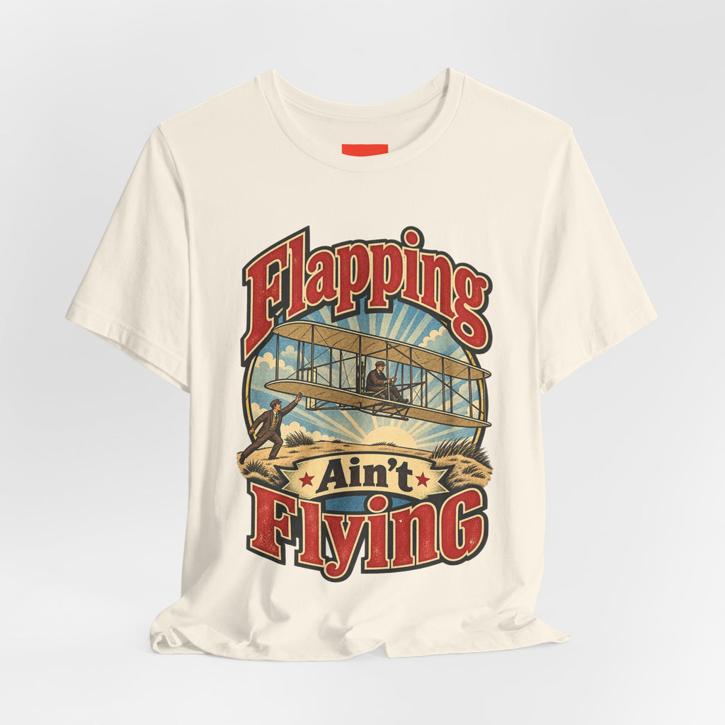 Flapping Ain’t Flying Funny Aviation T-Shirt