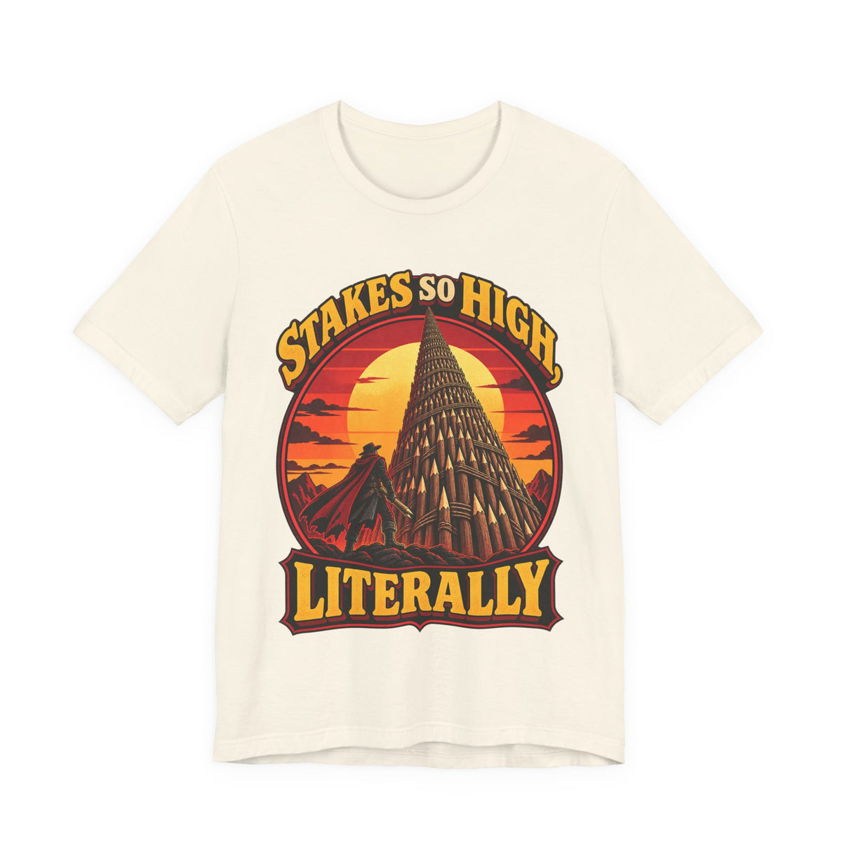 Stakes So High, Literally Funny Vampire T-Shirt