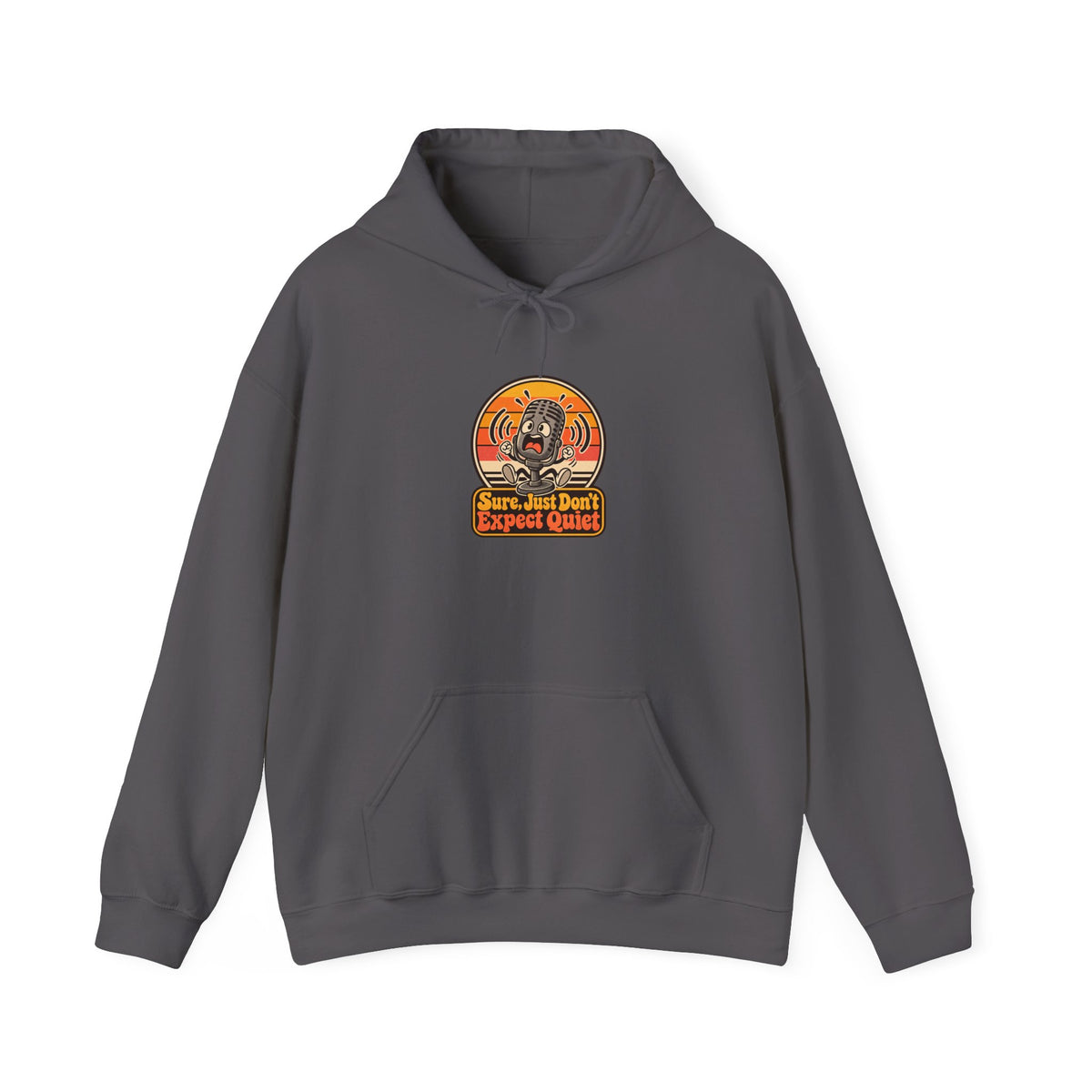 Sure, Just Don’t Expect Quiet Funny Parent Hoodie