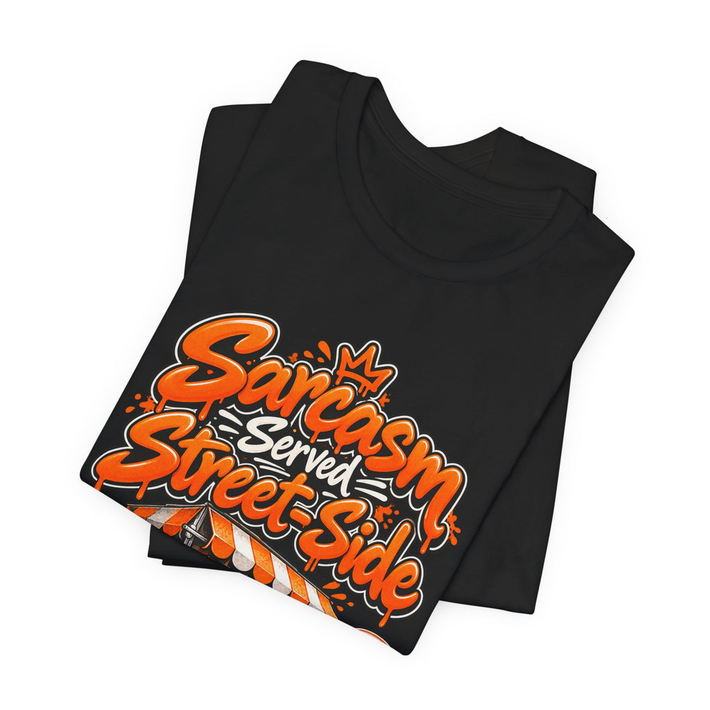 Sarcasm Served Street-Side Funny Sarcastic Humor T-Shirt