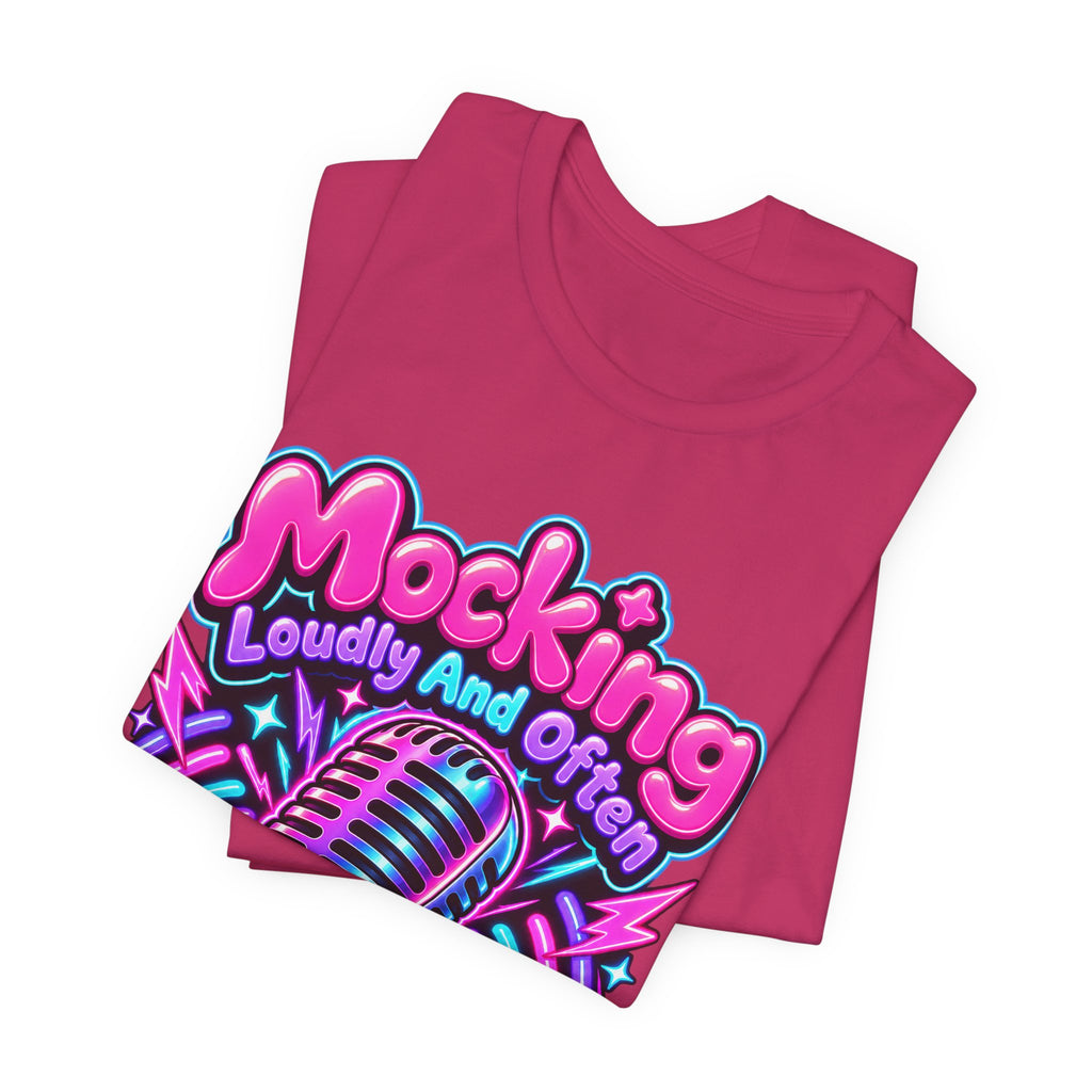 Mocking Loudly And Often Funny Sarcastic Humor T-Shirt