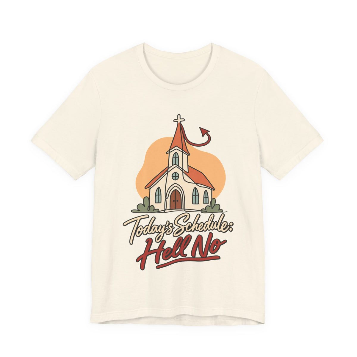 Today’s Schedule: Hell No Funny Christian Humor T-Shirt