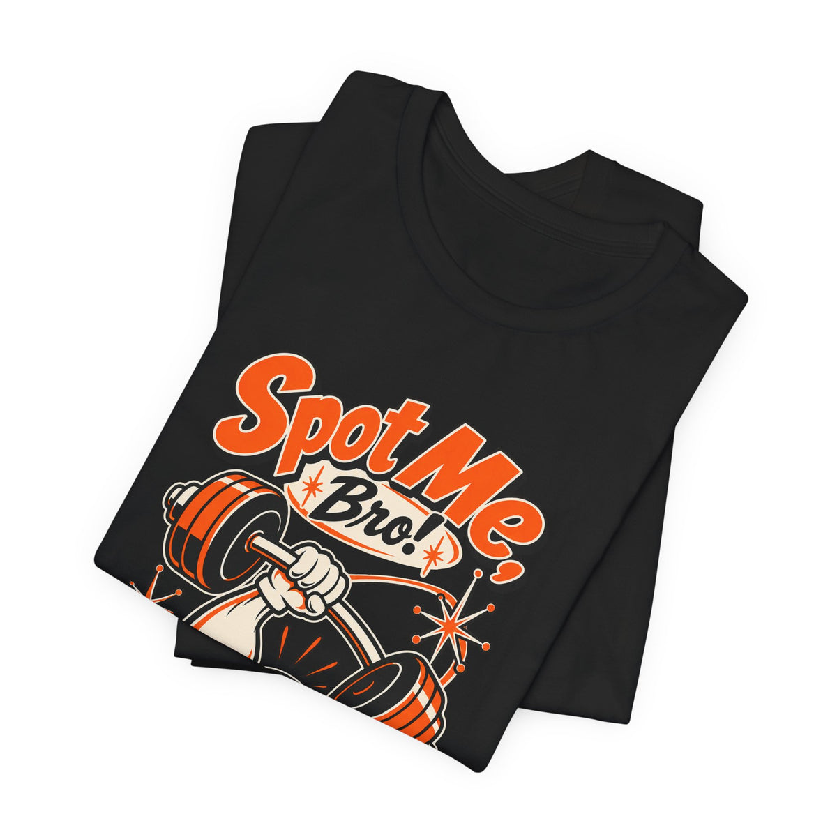 Spot Me, Bro! Funny Fitness T-Shirt