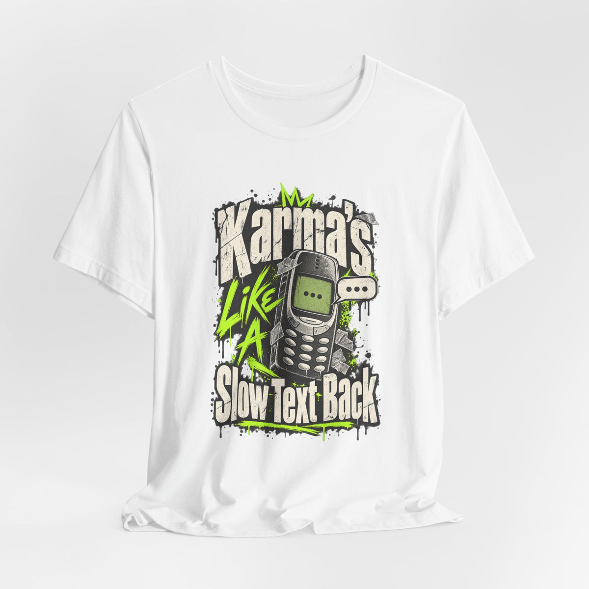 Karma's Like A Slow Text Back Funny Sarcastic T-Shirt