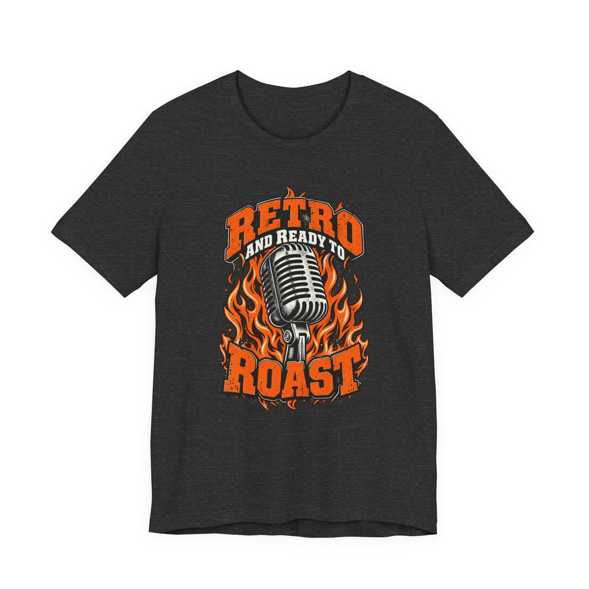 Retro and Ready to Roast Funny Sarcastic T-Shirt