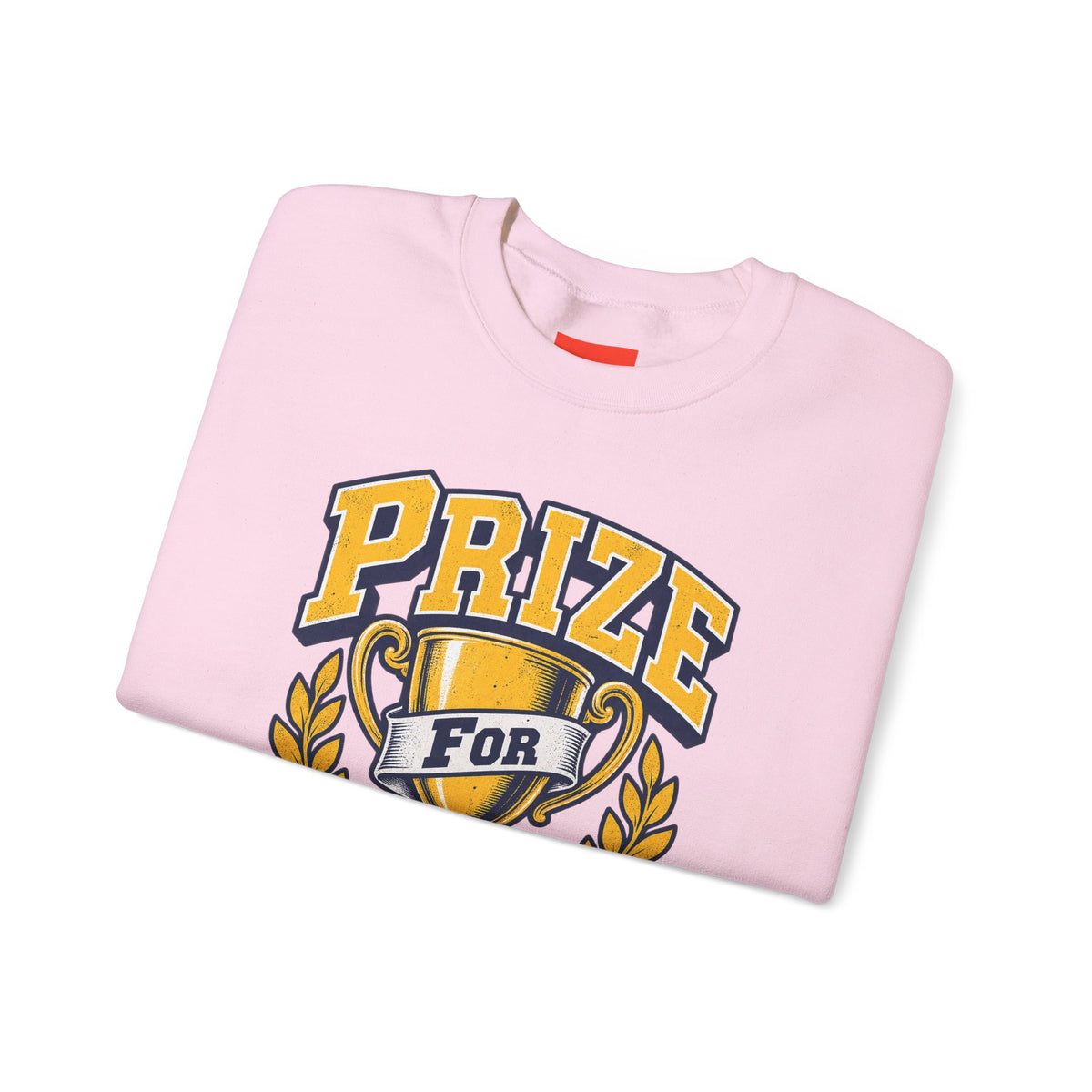 Prize For Showing Up Funny Sarcastic Retro Sweatshirt