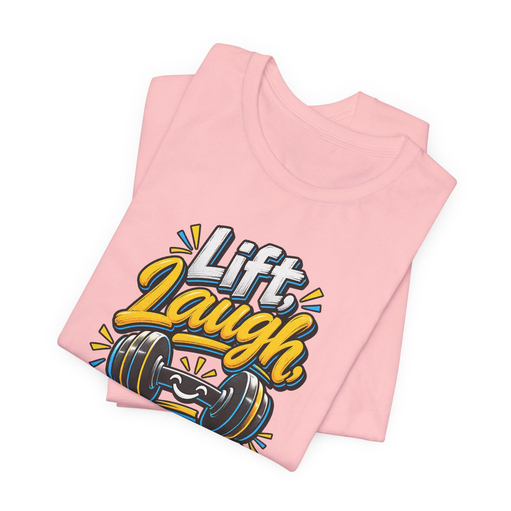 Lift, Laugh, Repeat Funny Fitness T-Shirt