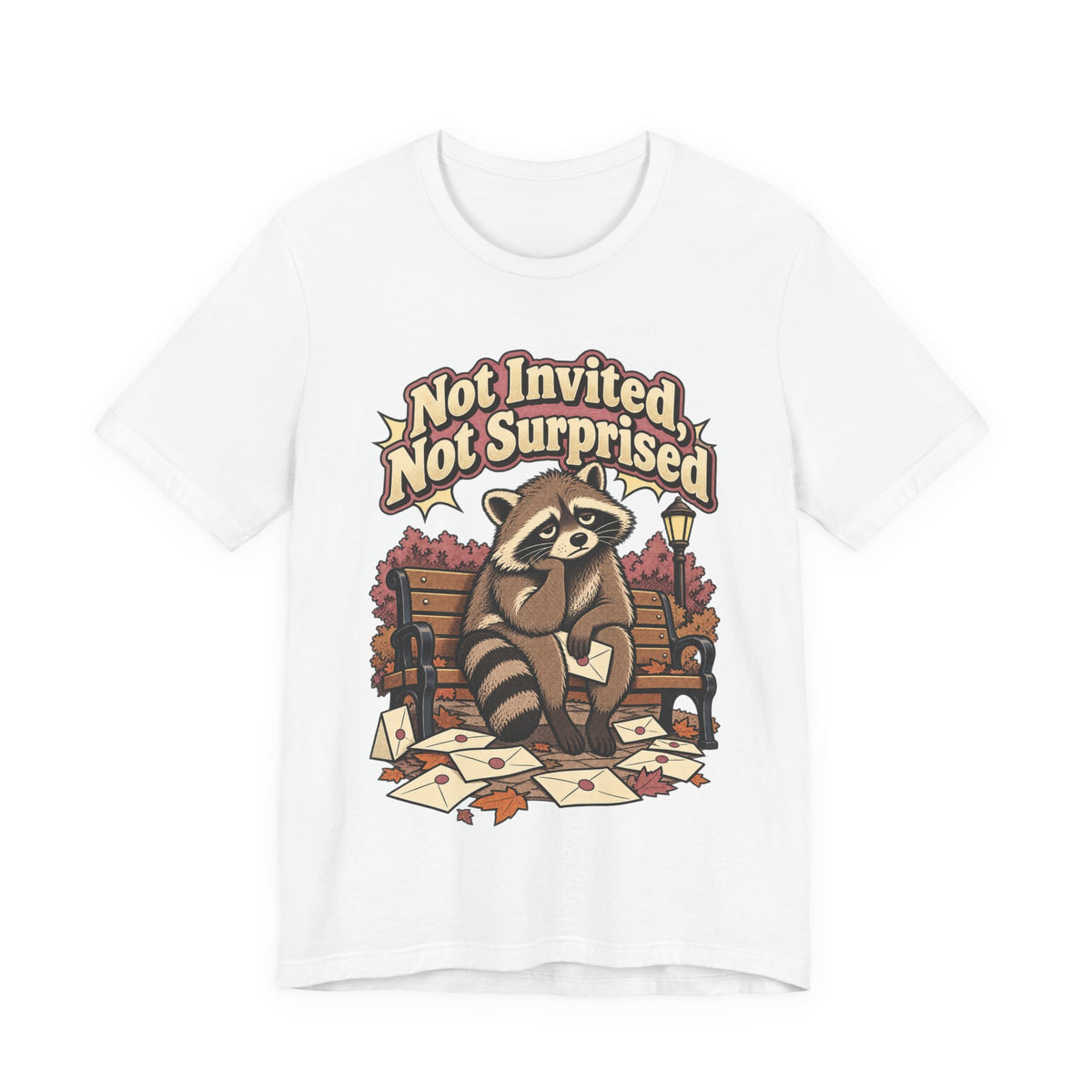 Not Invited, Not Surprised Funny Introvert T-Shirt
