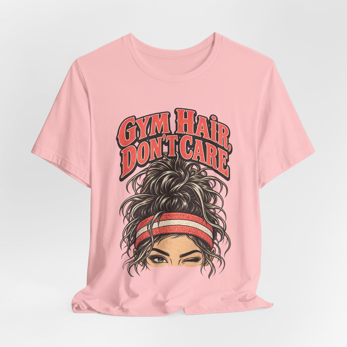 Gym Hair, Don't Care Funny Fitness T-Shirt