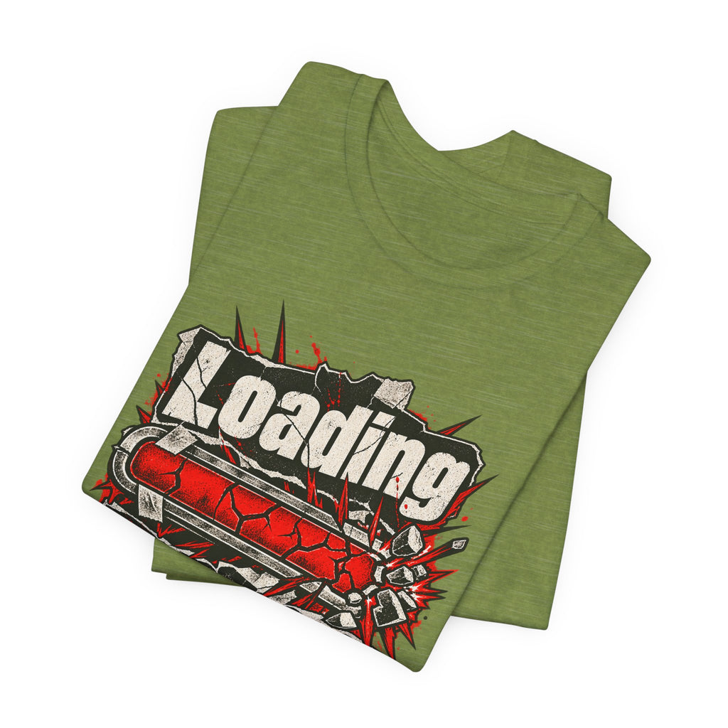Loading Passive Aggression Funny Sarcastic T-Shirt
