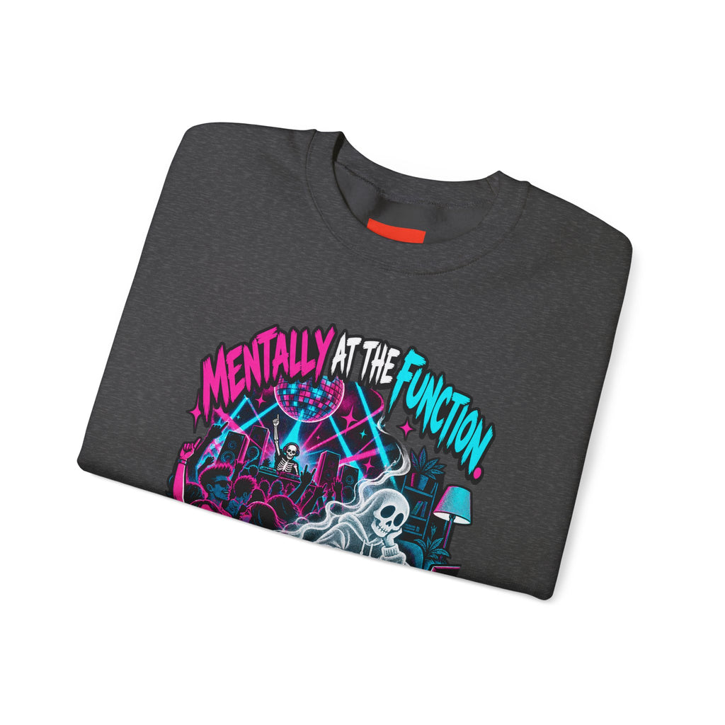 Mentally At The Function Funny Y2K Sweatshirt