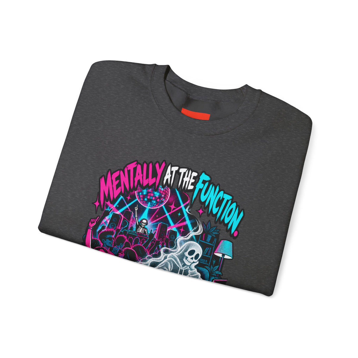 Mentally At The Function Funny Y2K Sweatshirt