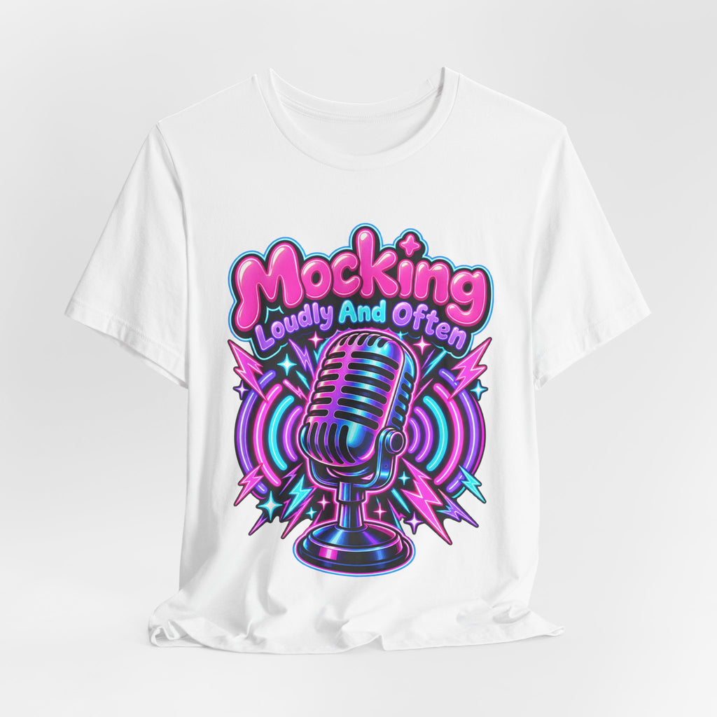 Mocking Loudly And Often Funny Sarcastic Humor T-Shirt