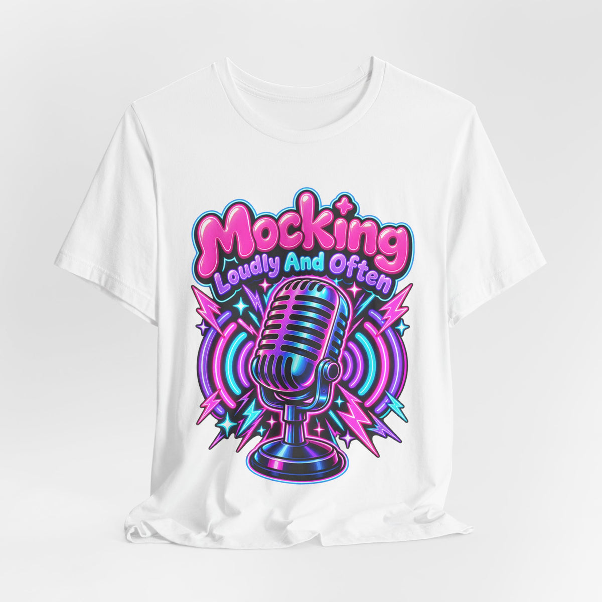 Mocking Loudly And Often Funny Sarcastic Humor T-Shirt