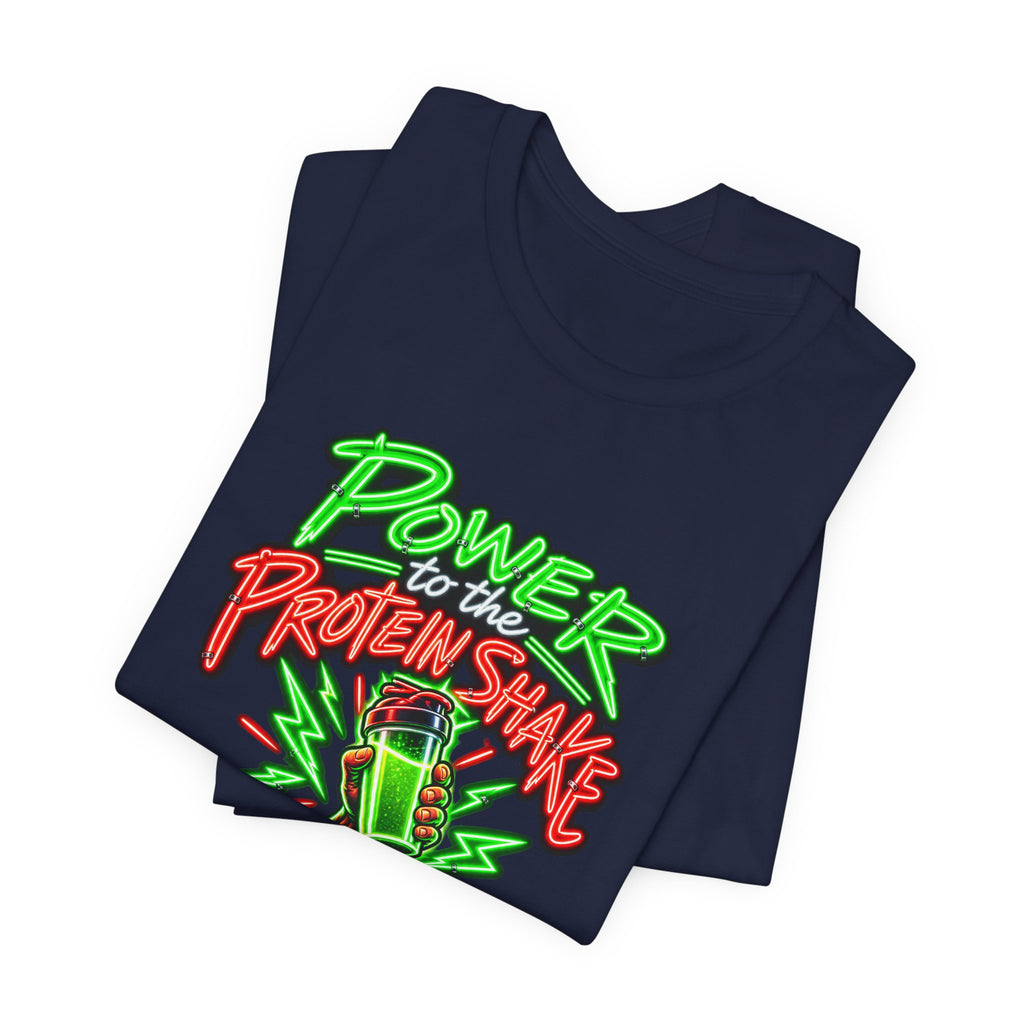 Power to the Protein Shake Funny Fitness T-Shirt