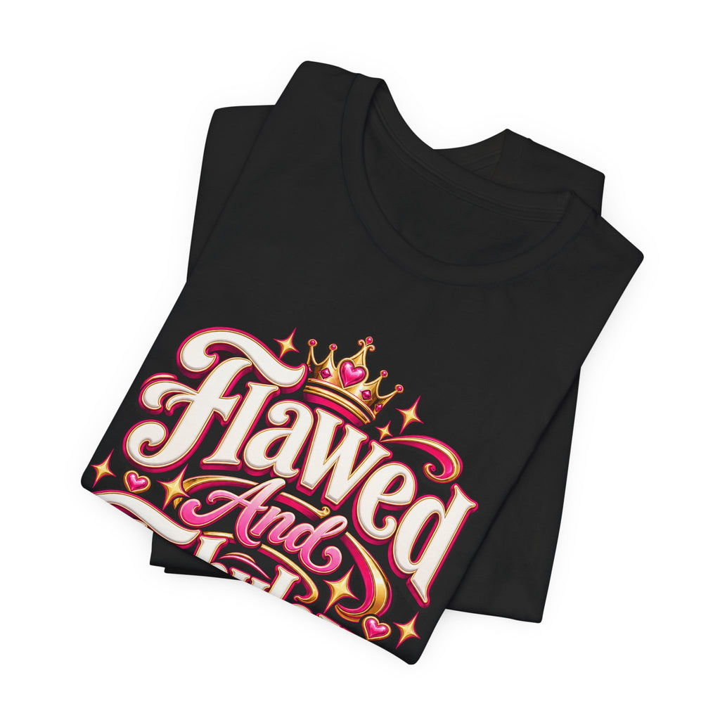 Flawed And Fabulous Funny Sarcastic Humor T-Shirt
