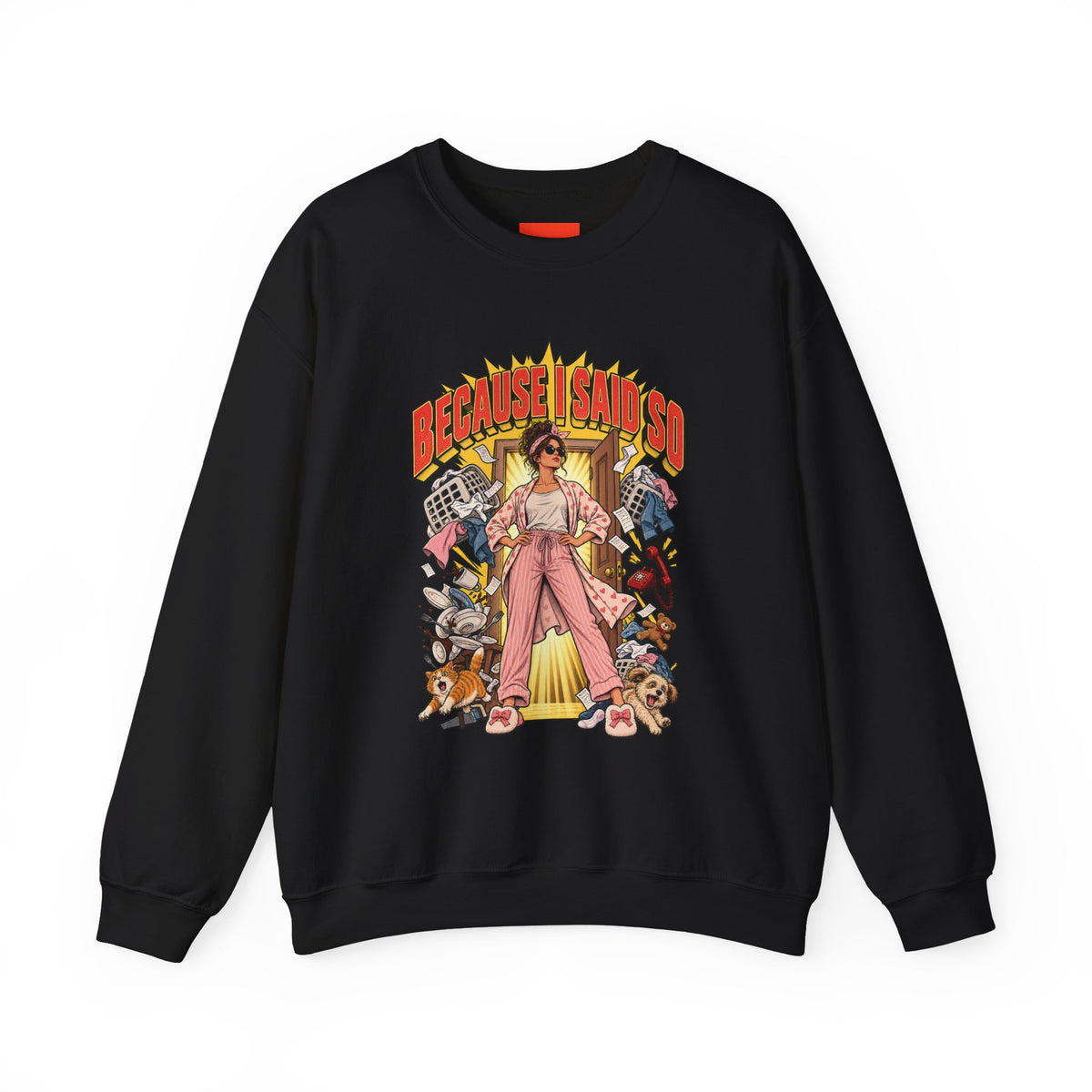 Because I Said So Funny Retro Vintage Sweatshirt