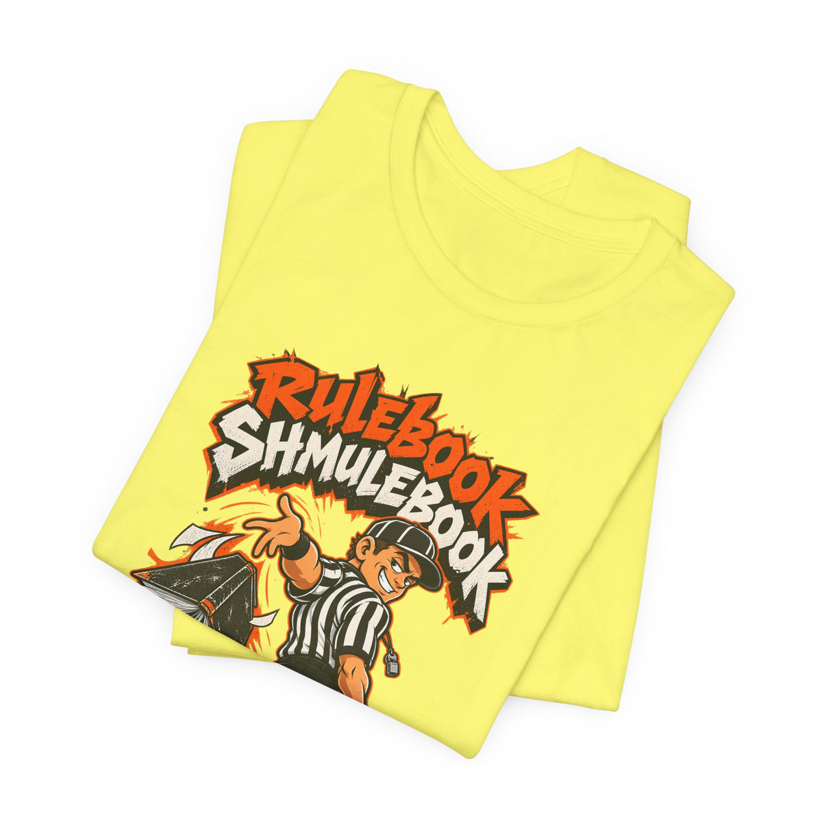 Rulebook Shmulebook Funny Sports Fan T-Shirt