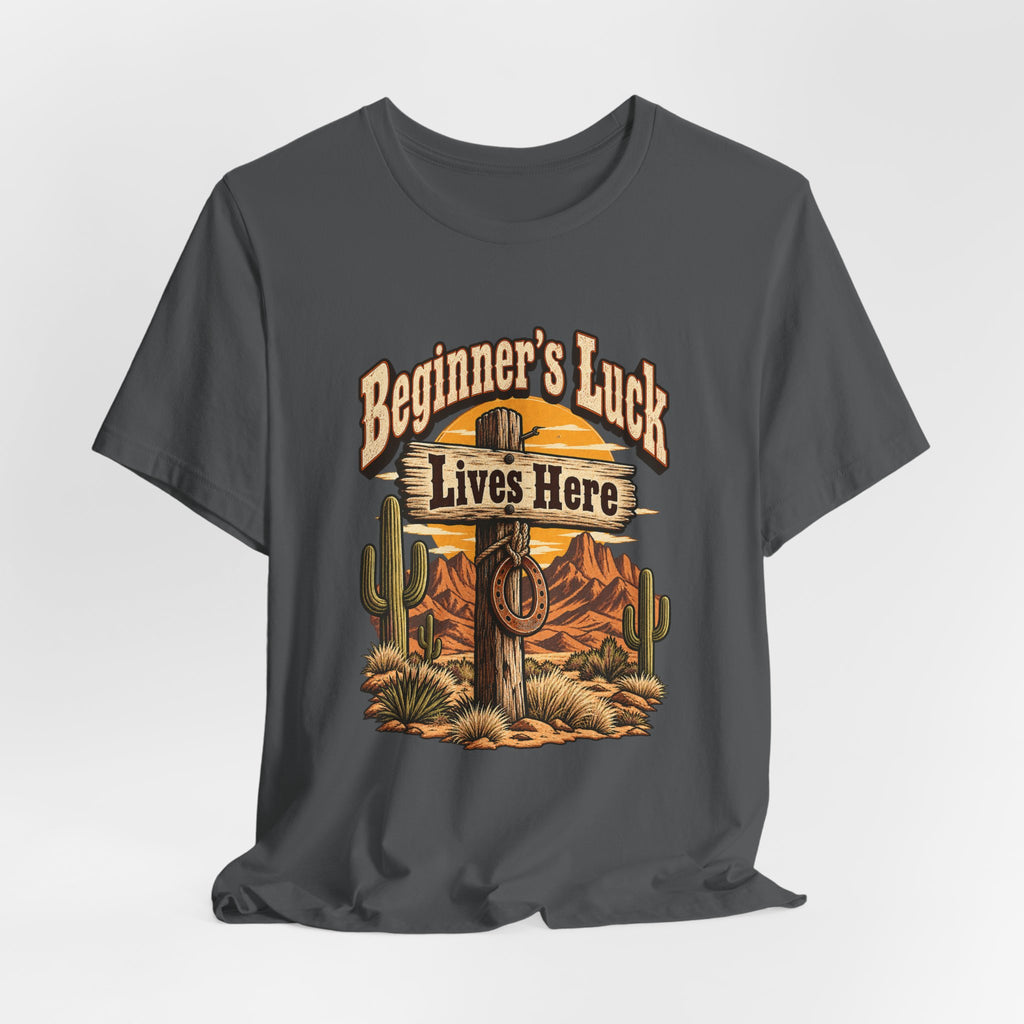 Beginner’s Luck Lives Here Funny Western Ranch T-Shirt
