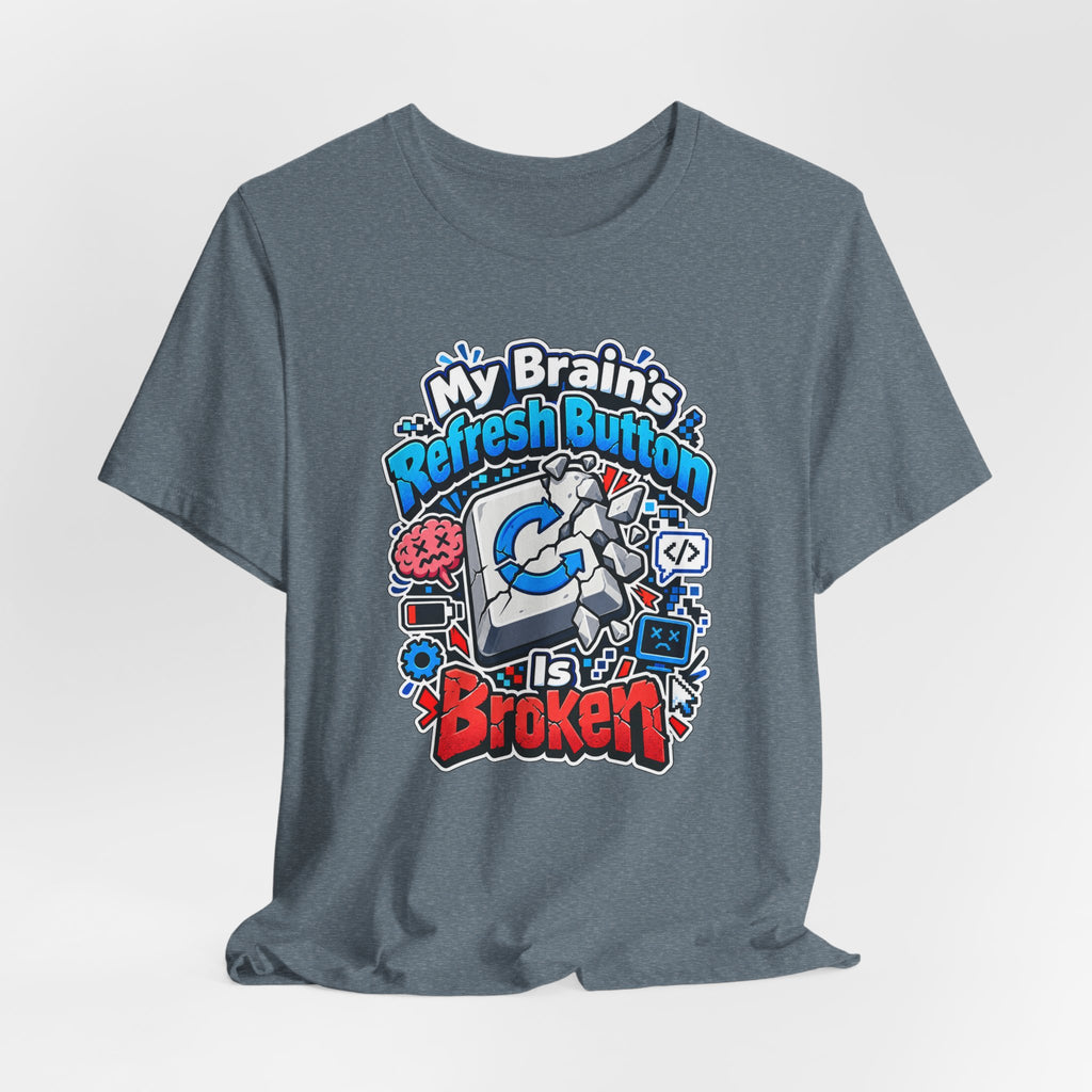 My Brain's Refresh Button Is Broken Funny Programmer T-Shirt