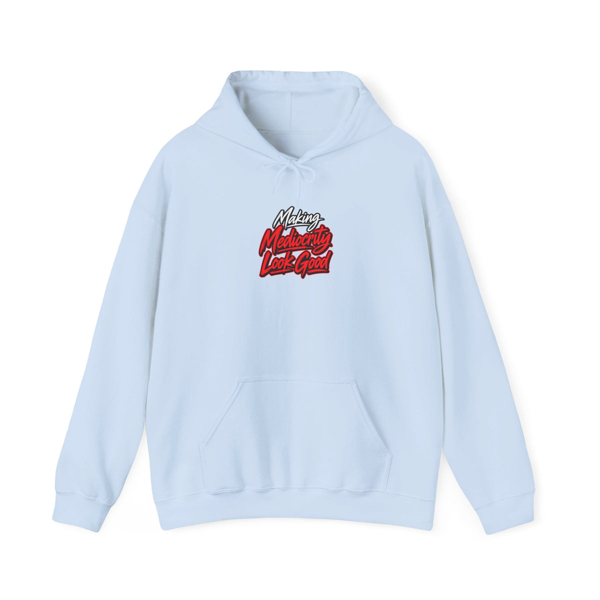 Making Mediocrity Look Good Funny Casual Hoodie