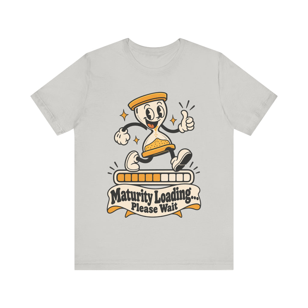 Maturity Loading... Please Wait Funny Self-Deprecating T-Shirt