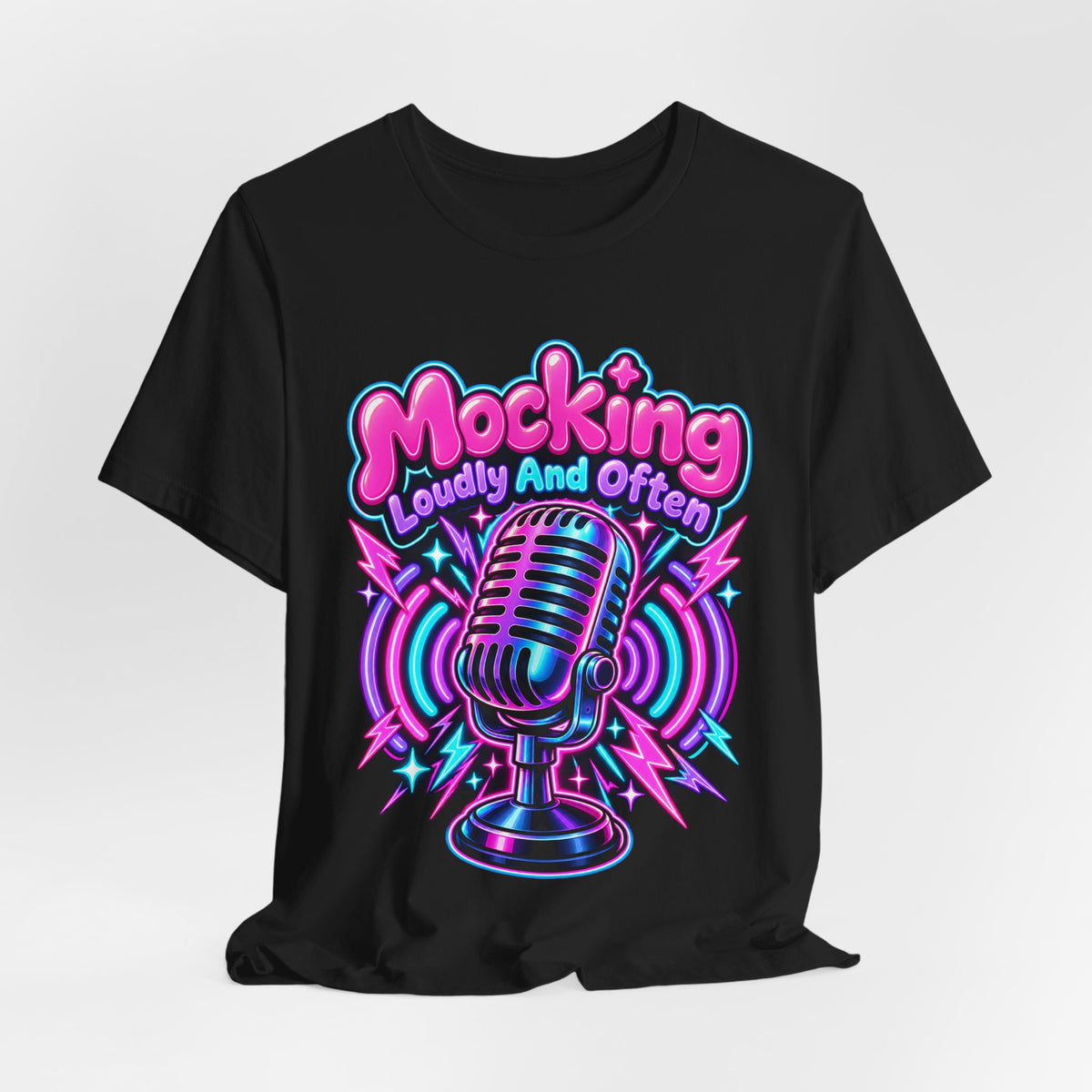 Mocking Loudly And Often Funny Sarcastic Humor T-Shirt
