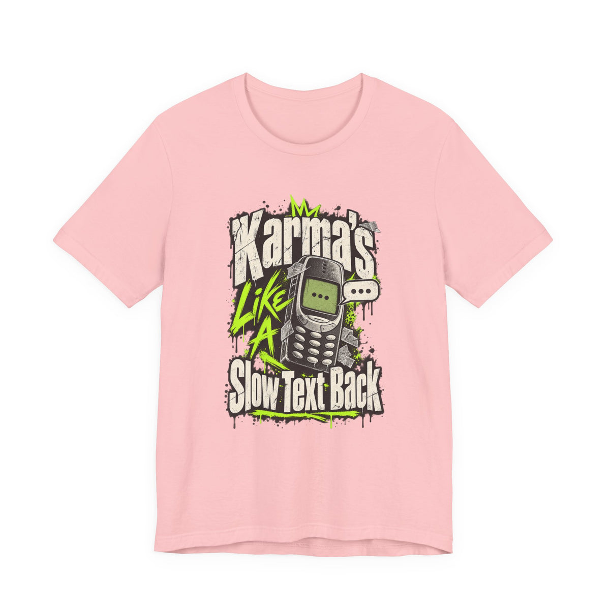 Karma's Like A Slow Text Back Funny Sarcastic T-Shirt
