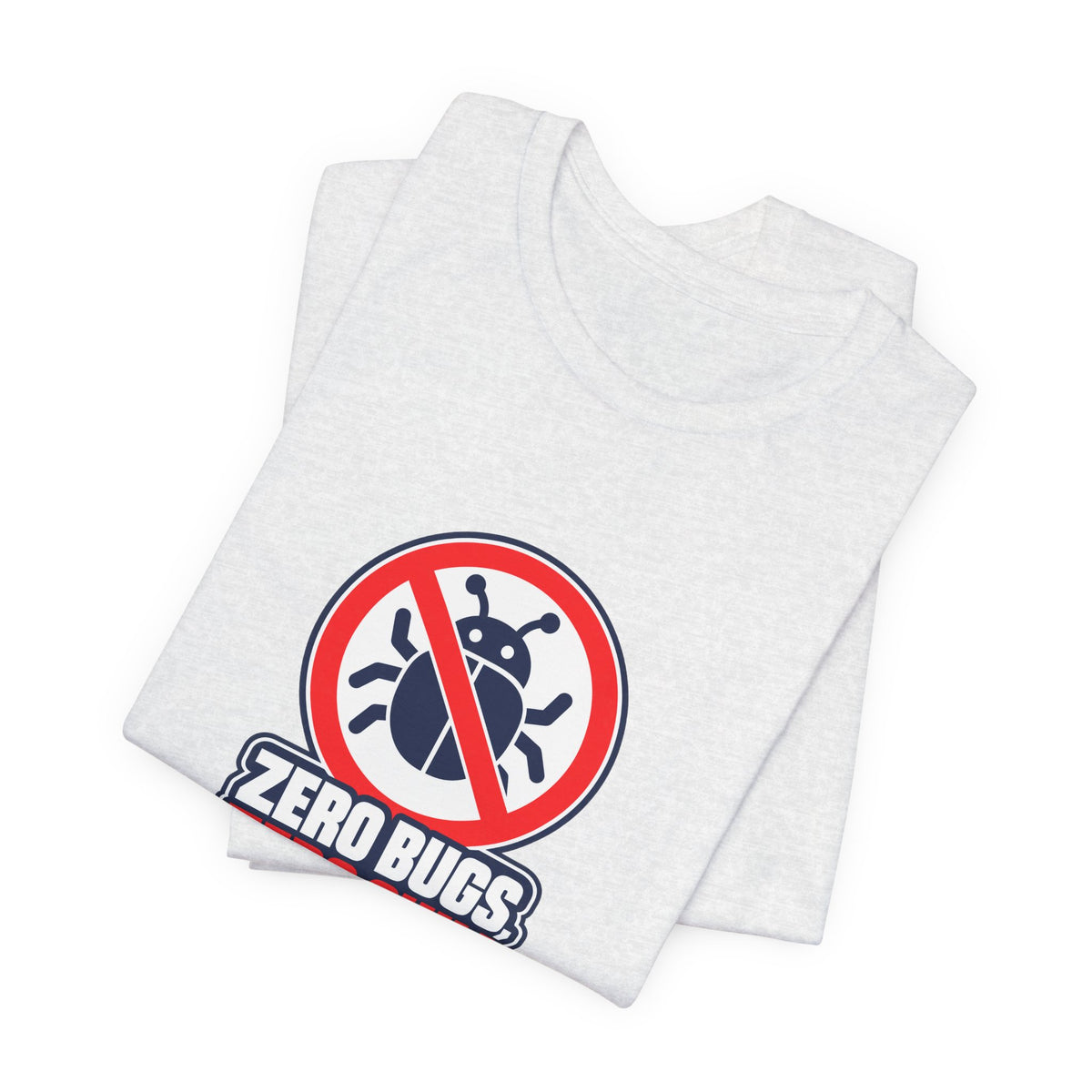 Zero Bugs, Zero Chill Funny Programmer T-Shirt