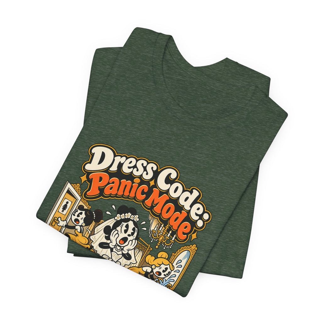 Dress Code: Panic Mode Funny Sarcastic T-Shirt