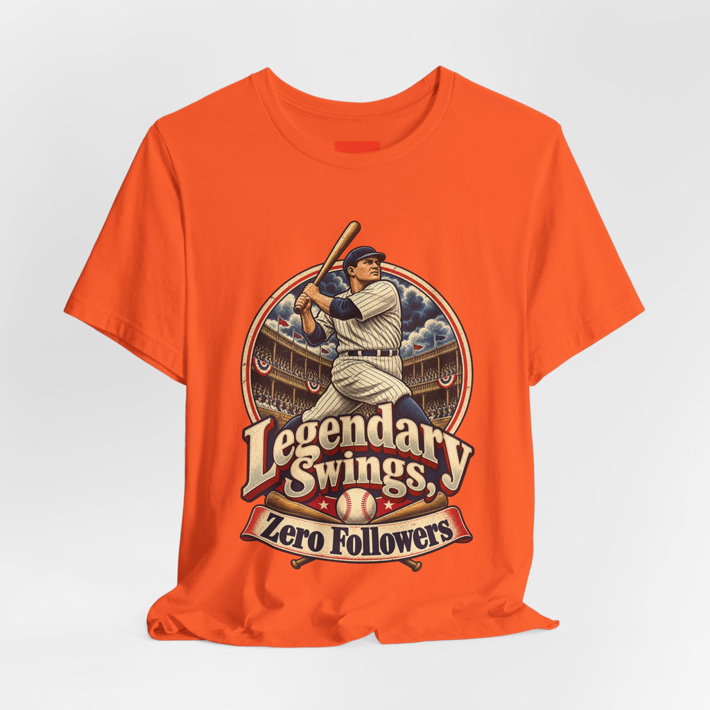 Legendary Swings, Zero Followers Funny Baseball T-Shirt