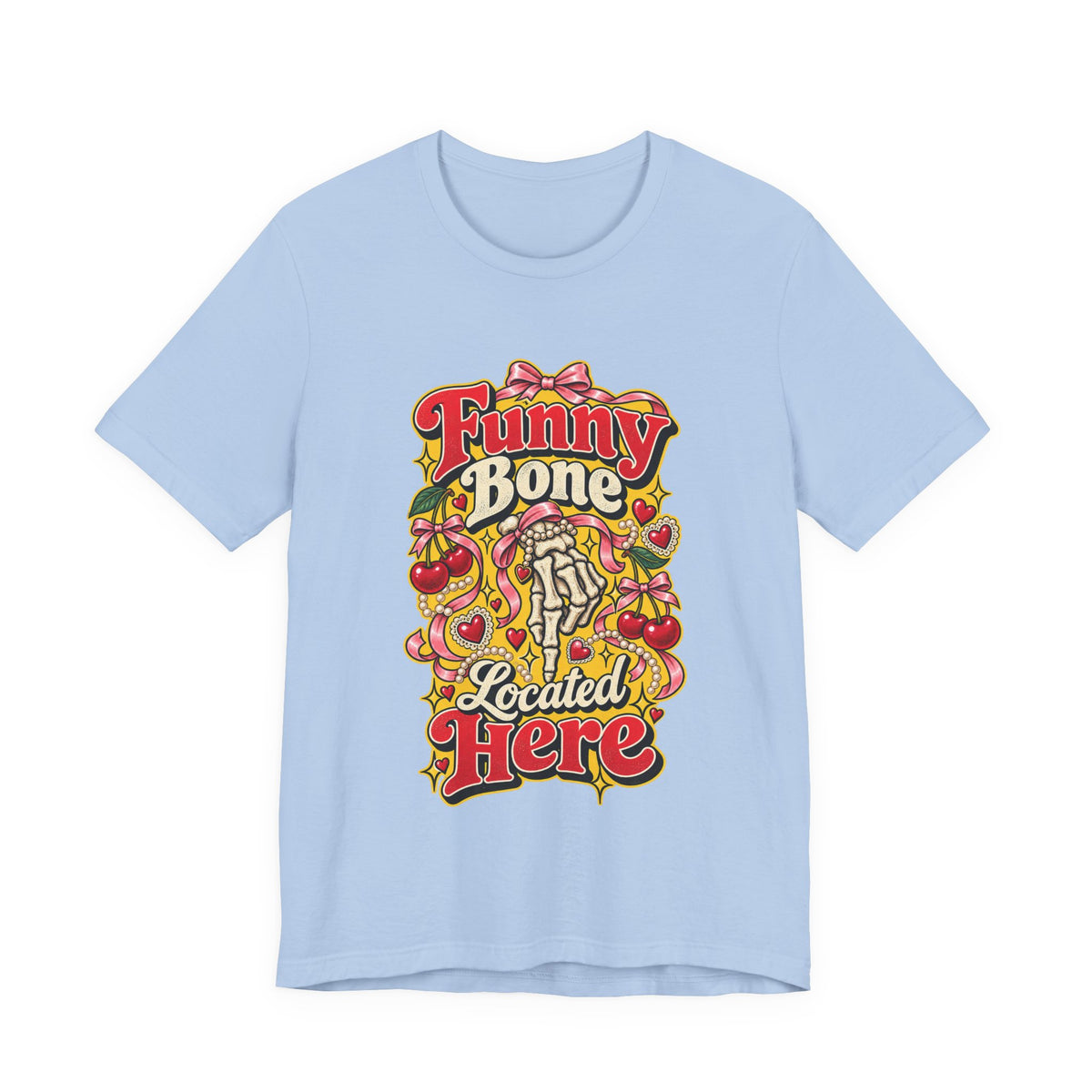 Funny Bone Located Here Funny Sarcastic T-Shirt