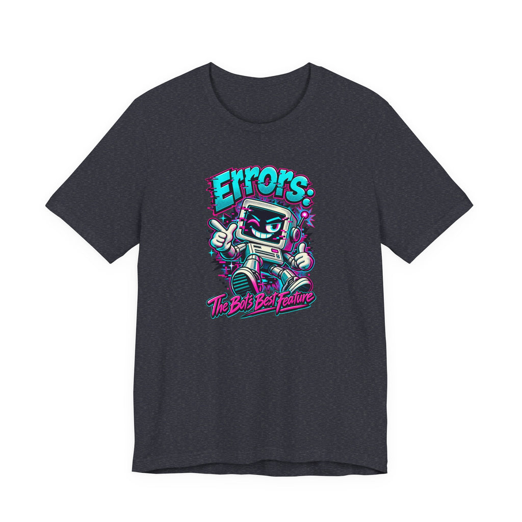 "Errors: The Bot’s Best Feature" Funny Programmer T-Shirt