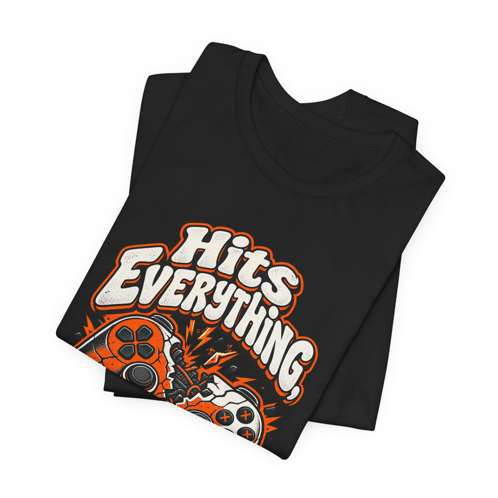 Hits Everything, Just Kidding Funny Gamer T-Shirt