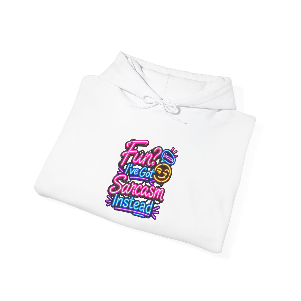 Fun? I’ve Got Sarcasm Instead Funny Sarcastic Humor Hoodie