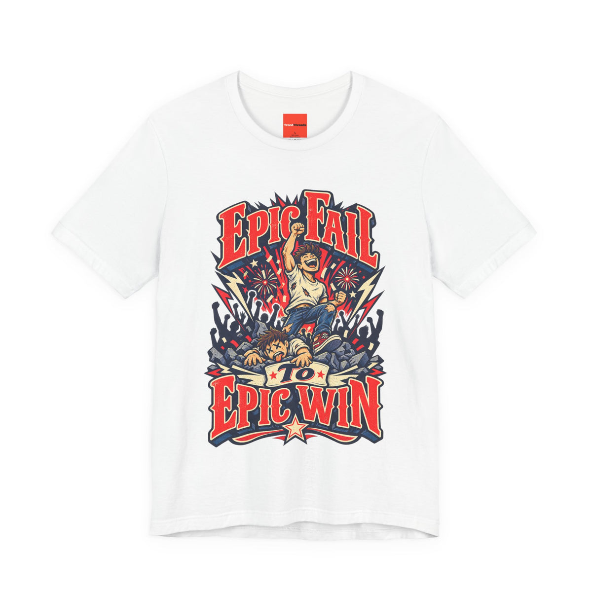 Epic Fail To Epic Win Funny Self-Deprecating T-Shirt