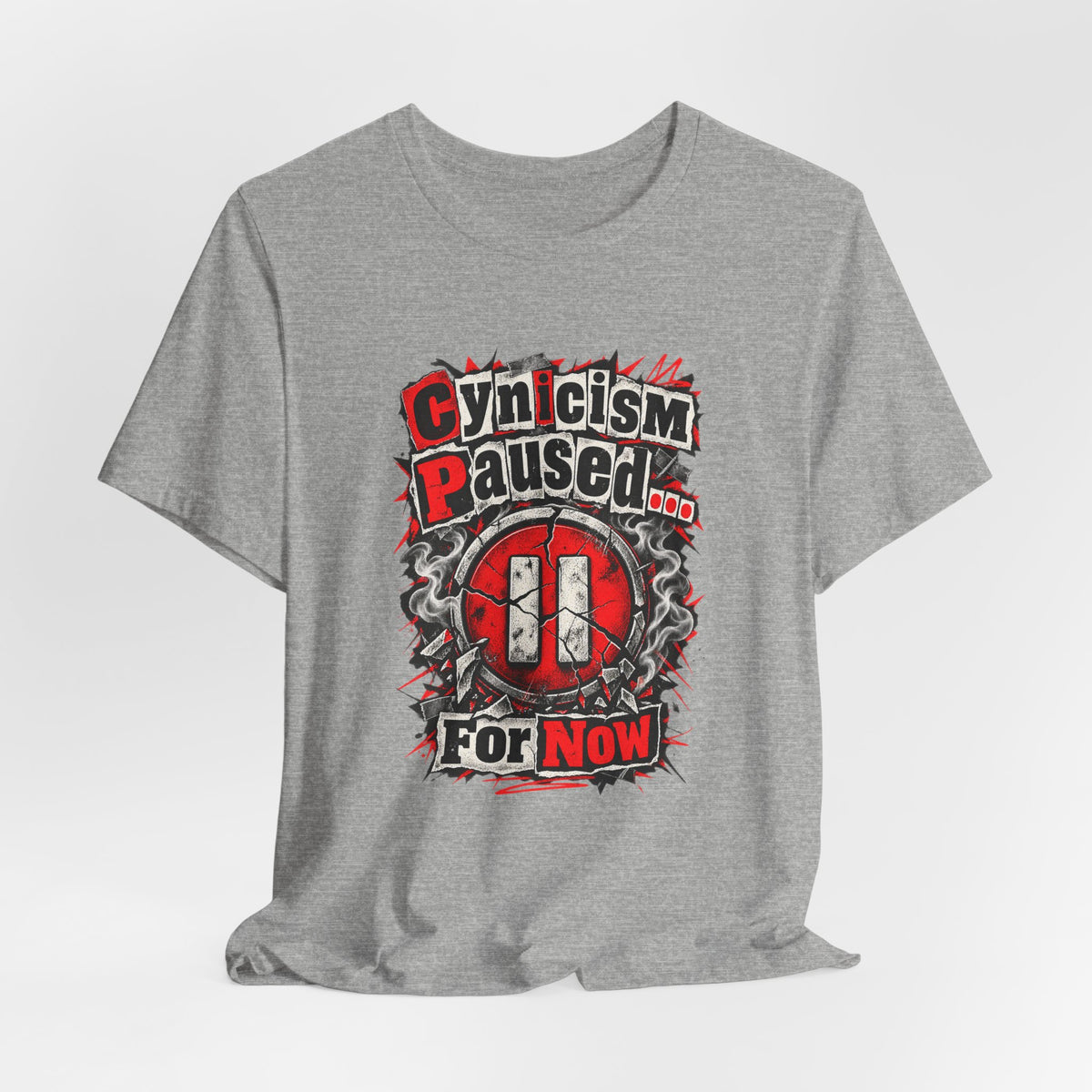 Cynicism Paused... For Now Funny Sarcastic T-Shirt