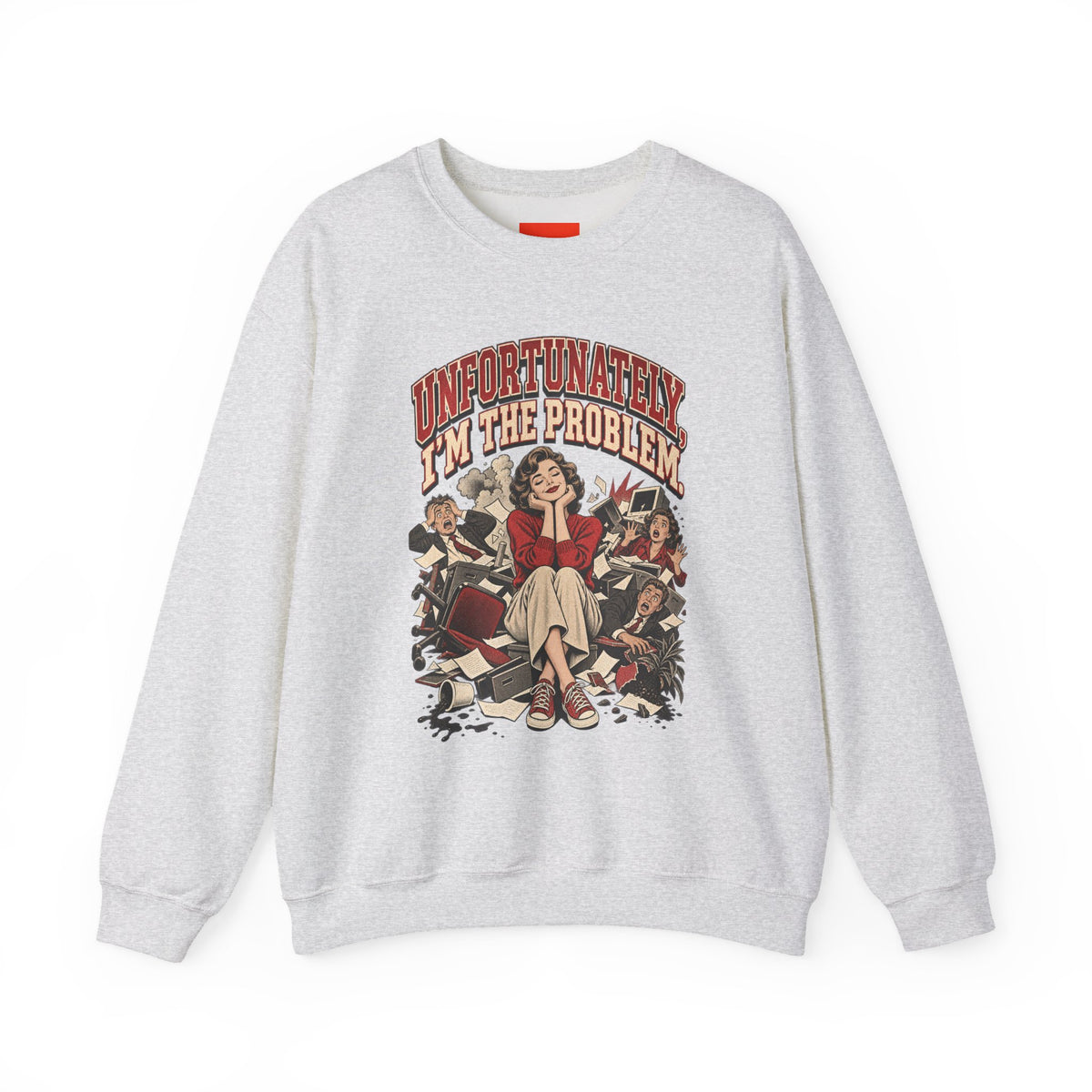 UNFORTUNATELY, I'M THE PROBLEM. Funny Retro Vintage Sweatshirt