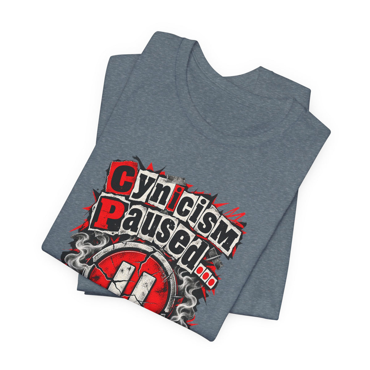 Cynicism Paused... For Now Funny Sarcastic T-Shirt