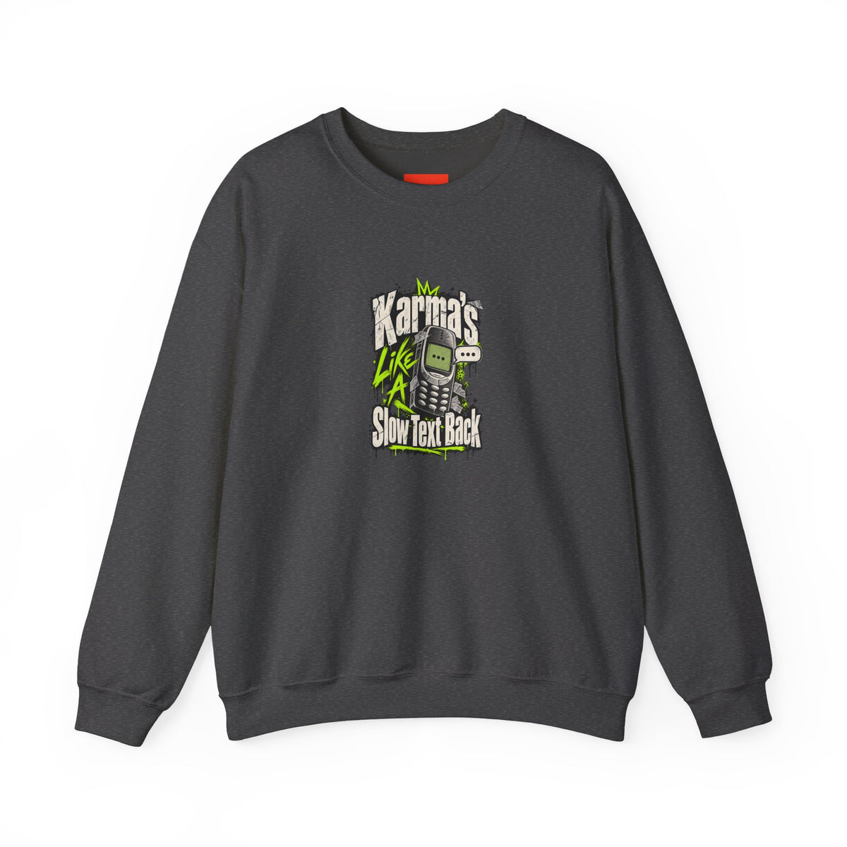 Karma's Like A Slow Text Back Funny Sarcastic Sweatshirt