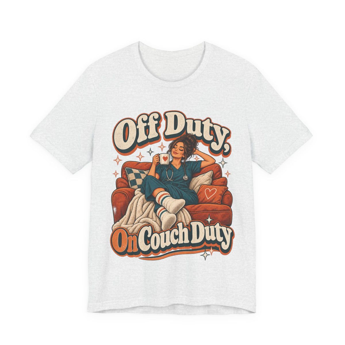 Off Duty, On Couch Duty Funny Nurse T-Shirt